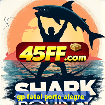 gp fatal porto alegre